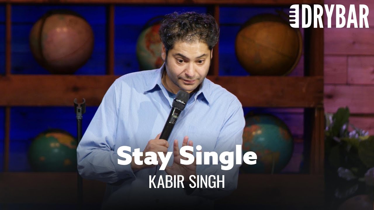 Stay Single As Long As You Can. Kabir Singh