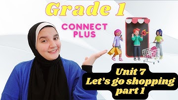 شرح منهج كونكت بلس اولى ابتدائي الوحدة السابعة الترم الثاني - Connect Plus Grade1 Unit 7 Second term