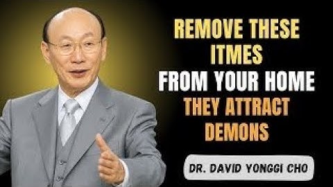 REMOVE These 3 Items Immediately — Your Home Depends On It | Dr David Yonggi Cho