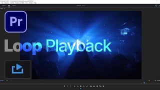 🔂 Loop Playback in Premiere Pro - Loop/Repeat Your Videos All Over Again.