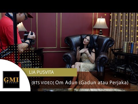lia-pusvita---om-adun-(gadun-atau-perjaka)-|-bts-:-pembuatan-video-klip