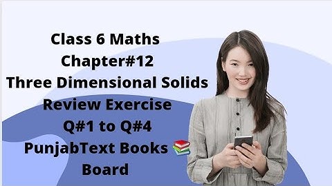 Class6Maths|Chapter #12|Three Dimensional Solids|Review Exercise 12|Q#1 to Q#4|PTB
