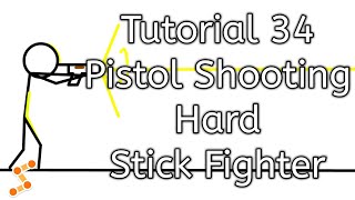 Tutorial #34: Pistol Shooting | Stick Fighter