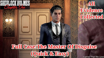 Full Case :The Master Of Disguise Sherlock Holmes Chapter One (Quick & Easy)
