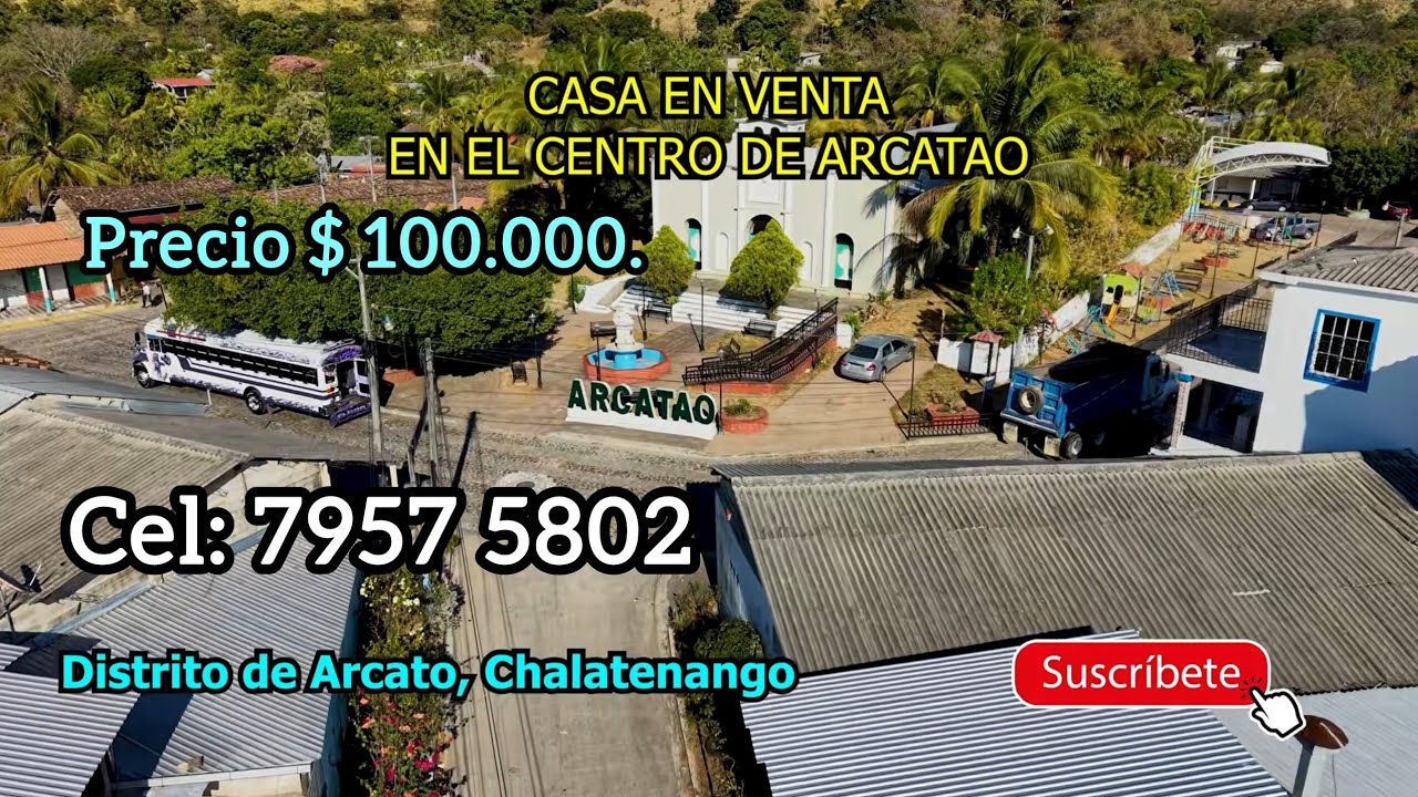 Casa En Venta En El Centro De Arcatao en Chalatenango. Precio. $100,000. Cel: 7957 5802.