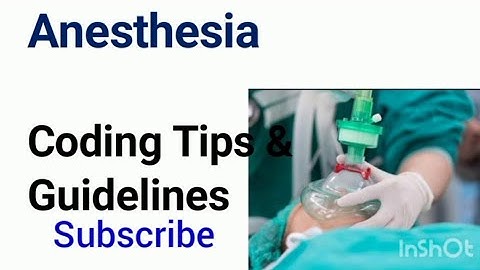 ANESTHESIA CODING TIPS & GUIDELINES