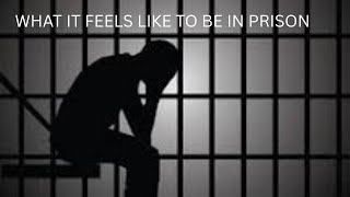 WHAT IT FEELS LIKE TO BE IN PRISON #prisonlife #prisonstories #prison