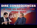 Dire Consequences if the US Default on its Huge Debt!