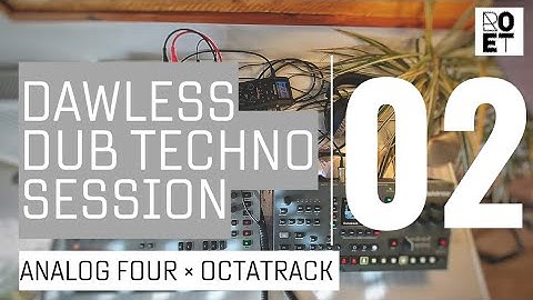 DAWless Dub Techno Session 02 | Analog Four × Octatrack #techno