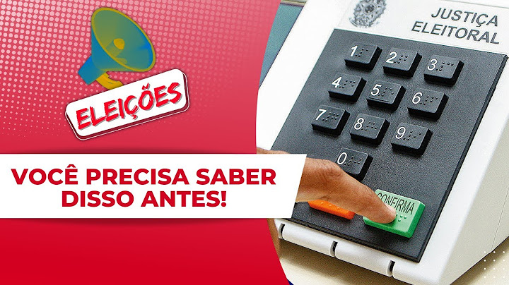 ELEIÇÕES: tudo o que você precisa saber antes de votar