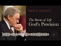 The Storms of Life: God’s Provision – Radio Classic – Dr. Charles Stanley