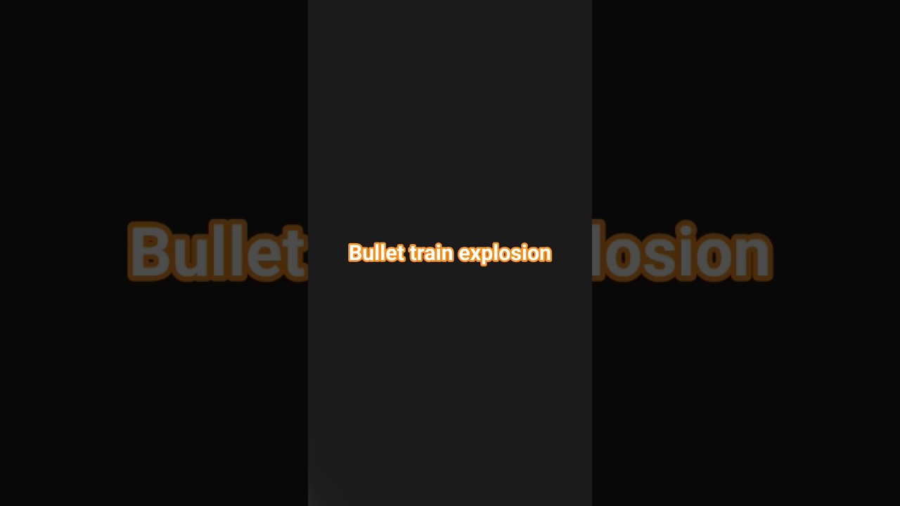 My version of bullet train explosion