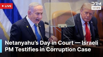 LIVE: Netanyahu Testifies in Tel Aviv Court Amid Long-Running Corruption Trial