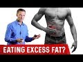 9 Signs That You Are Eating Too Much Fat – Dr.Berg