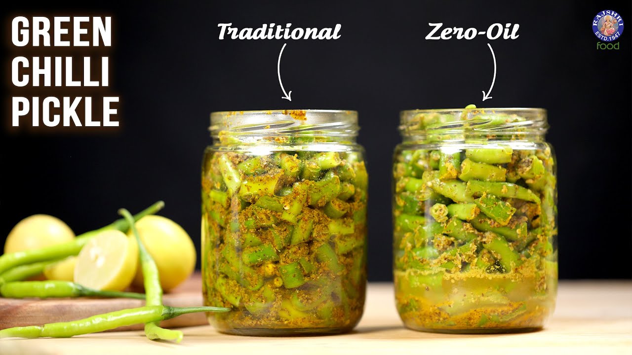 Green Chilli Pickle - 2 Ways | Zero Oil Pickle | Traditional Pickle | Instant Pickle Recipes | Rajshri Food