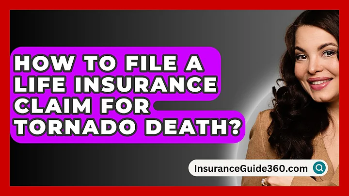 How To File A Life Insurance Claim For Tornado Death? - InsuranceGuide360.com