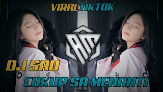 DJ SAD SU CUKUP SA MENANTI VIRAL - REMIX FULL BASS TERBARU