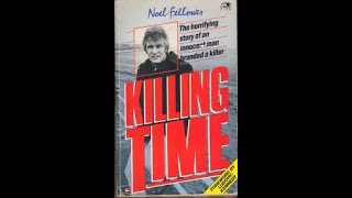 Killing Time: Noel Fellowes Story - Full Movie | Noel Fellowes, Alison Pettitt