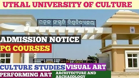 UTKAL UNIVERSITY OF CULTURE/ADMISSION NOTIFICATION 2023-24 /PG COURSES MA ELIGIBILITY APPLY DATE