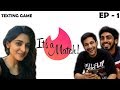 Its A Match ! - EP1 | How To Start Conversation With Girls On Tinder India | Hindi Texting Game