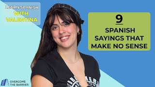 Explaining Spanish sayings that make no sense