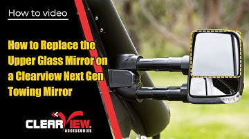How to Replace the Upper Glass Mirror in Clearview Next Gen Towing Mirrors