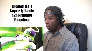 Dragon Ball Super Episode 124 Preview Reaction