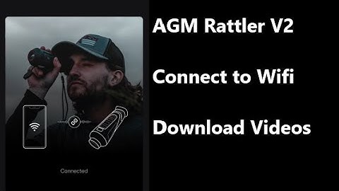 AGM Rattler V2: How to connect to wifi and download videos