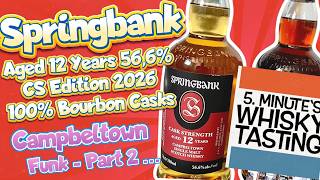 Springbank 12Y CS - 2026 Edition - 56.6% | 5 Minutes+ 2026