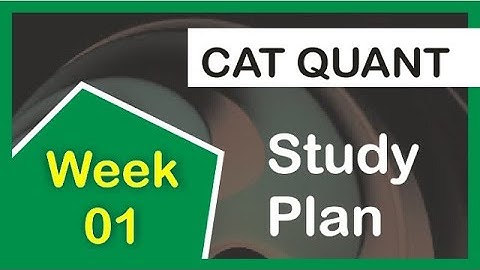 CAT Quantitative Aptitude Study Plan- Week 1