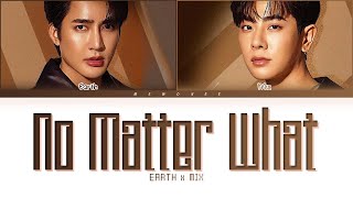 【Earth Mix】No Matter What (ผาเคียงดาว) - (Color Coded Lyrics)