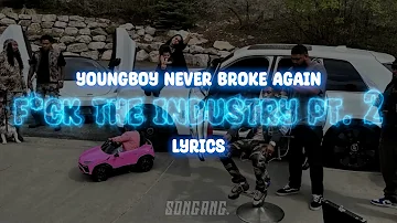 YoungBoy Never Broke Again - F*ck The Industry Pt 2 | Lyrics