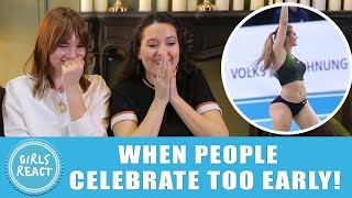 Girls React - WHEN PEOPLE CELEBRATE TOO EARLY. Reaction