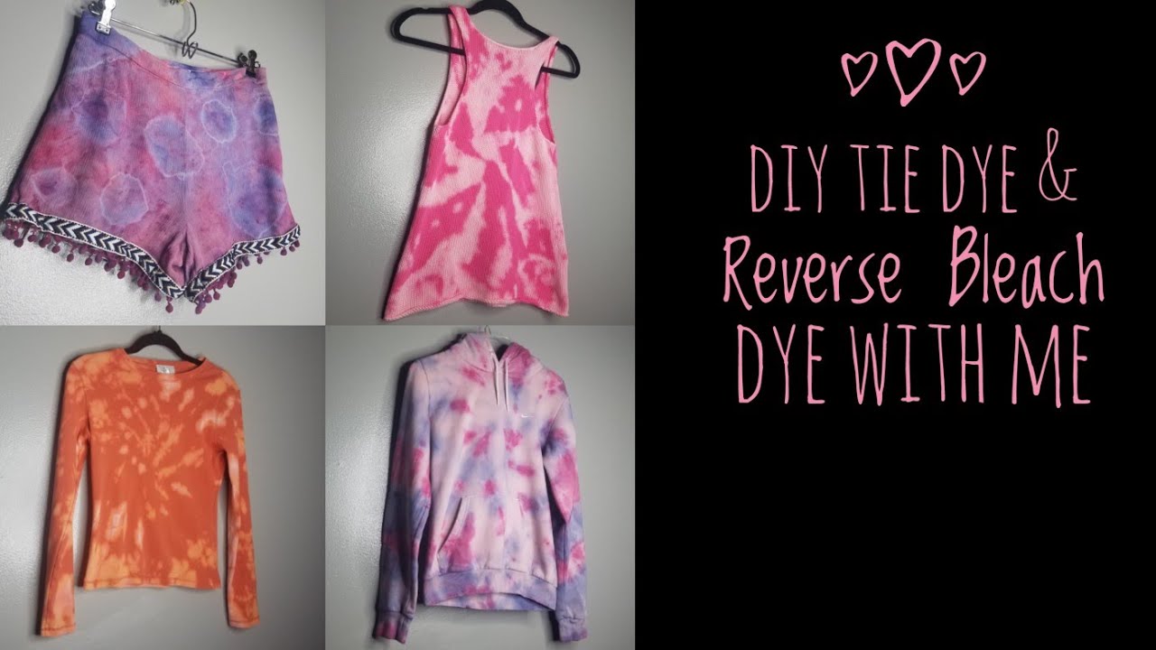 DIY Tie Dye & Reverse Bleach Dye With Me! Summer 2020 - YouTube