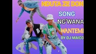 NDUTA  ZE  DON SONG NG'WANA  WA  NTEMI ' 255 746 713 841,, By DJ Maico. 2023)