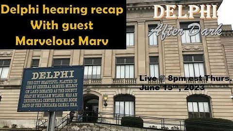 Live - Delphi hearing update w/Marvelous Marv #Mononhighbridge #Delphi