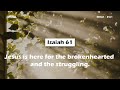  isaiah 61 jesus is here for the brokenhearted and the struggling acad bible reading