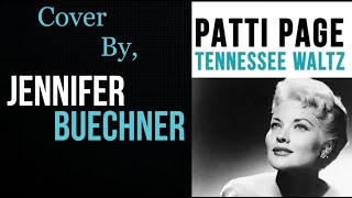 Patti Page, Tennessee Waltz cover by Jennifer Buechner