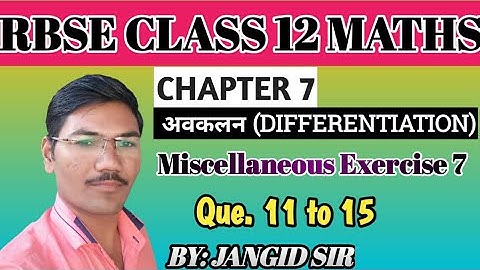 RBSE MATHS CLASS 12 CHAPTER 7 DIFFERENTIATION Miscellaneous Exercise 7 solutions||Que.   11 to 15