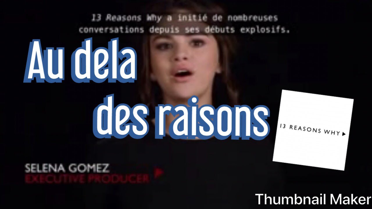13 Reasons Why Au Delà Des Raisons Au delà des raisons-13 reasons why - YouTube