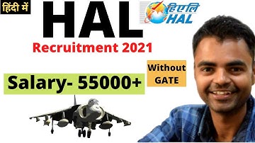HAL Recruitment 2021- Salary 55000, Vacancies 100 without GATE | Latest Govt Jobs 2021