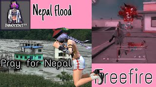 Nepal flood 2021 featuring Innocent⁹⁹. | Pray for Nepal?⚡Need support?Sindhupalchowk flood⚡ Freefire