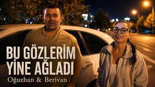 Bu Gözlerim Yine Ağladı Ama Yok Bir Silen | Oğuzhan & Berivan 