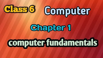 class 6 Computer chapter 1 computer fundamentals