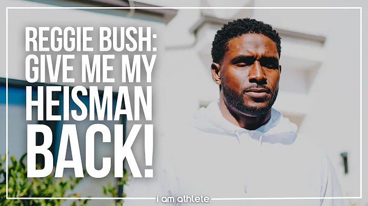 REGGIE BUSH: Give Me My Heisman Back. | I AM ATHLETE