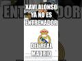 XAVI ALONSO DEJA DE SER ENTRENADOR DEL REAL MADRID | MUCHAMIEL #shorts #futbol #madrid