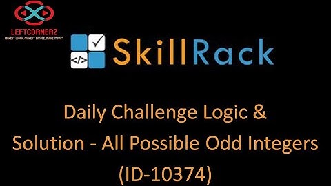 skillrack daily challenge logic and solution - all possible odd integers (6-10-2020) [id-10374]