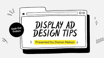 Geek Out Fridays 08-12-22   Display Ad Design Tips with Creatopy