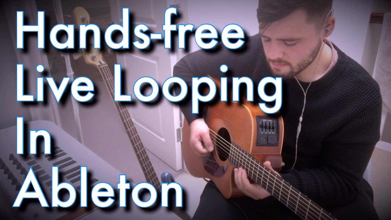 Hands-free Live Looping with Ableton - YouTube
