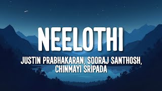 Justin Prabhakaran, Sooraj Santhosh, Chinmayi Sripada - Neelothi Lyrics
